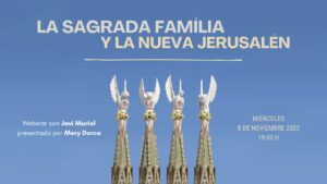 Webinar: La Sagrada Familia y la nueva Jerusalén 8 nov